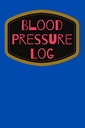 Blood Pressure Log: Controlling Blood Measurements, Monitoring Of Hypertension, Blood Pressure Log. 2