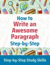 How to Write an Awesome Paragraph Step-by-Step: Step-by-Step Study Skills