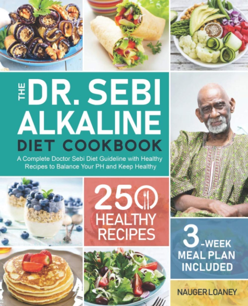 Sebi Alkalineの食事用クックブック:250ヘルシーなレシピとの完全な医師のセビダイエットガイドラインは、あなたのPHのバランスを整え、健康的な(3週間の食事プランが含まれています)