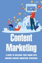 Content Marketing: A Guide To Building Your Brand With Amazing Content Marketing Strategies: Video Marketing Strategy