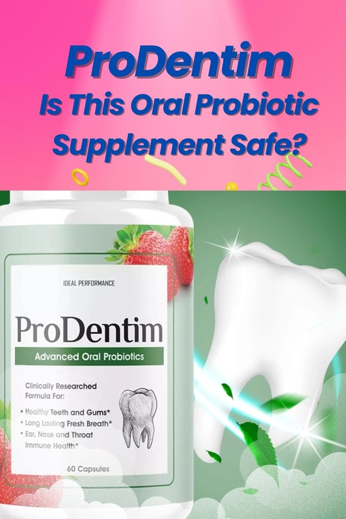 ProDentim: Is This Oral Probiotic Supplement Safe?