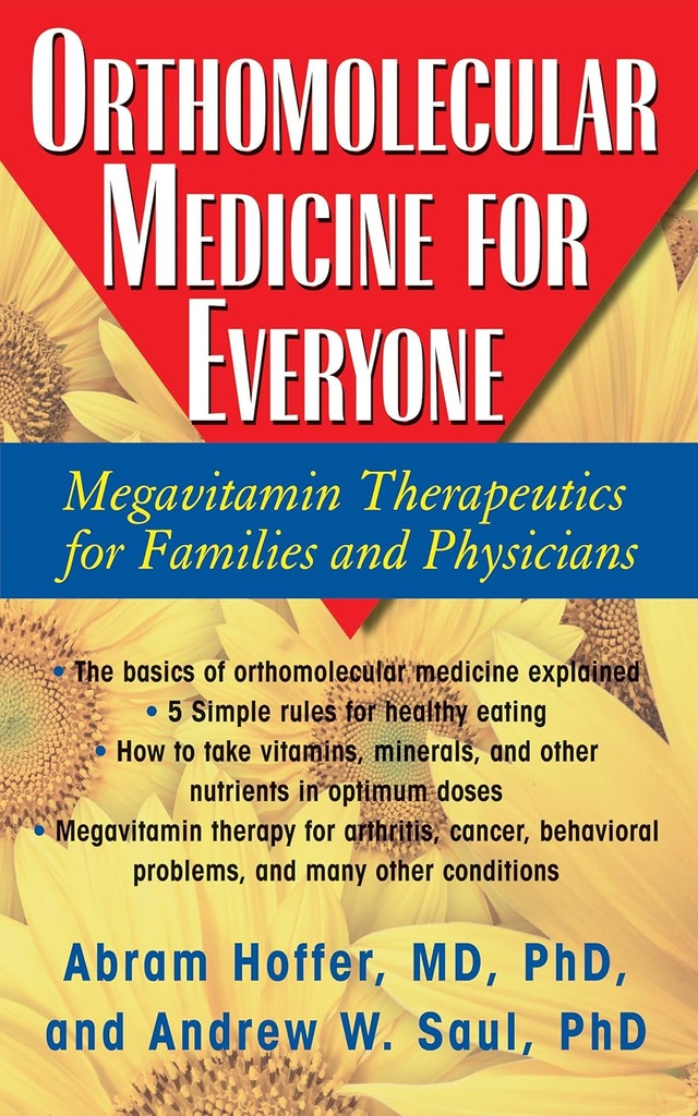 Orthomolecular Medicine for Everyone: Megavitamin Therapeutics for Families and Physicians