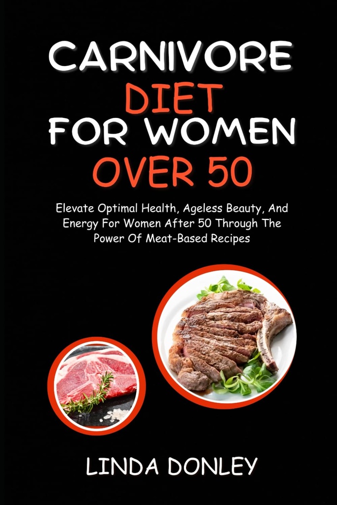 女性のための心臓ダイエット50:肉ベースのレシピの力を介して50後の女性のための最適な健康、無年齢の美しさ、およびエネルギーを強化