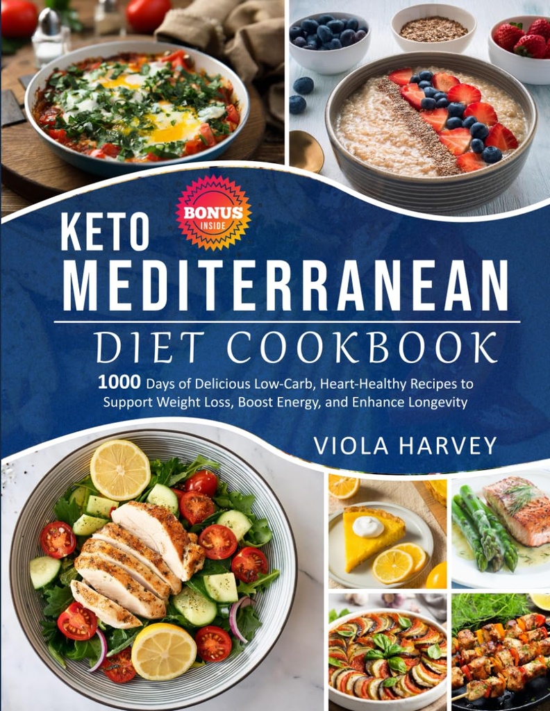 КЕТО MEDITERRANEAN DIET COOKBOOK: おいしいの1,000日, 低炭水化物, 心臓 -減量をサポートするための健康的なレシピ, ブーストエネルギー, 長寿を強化