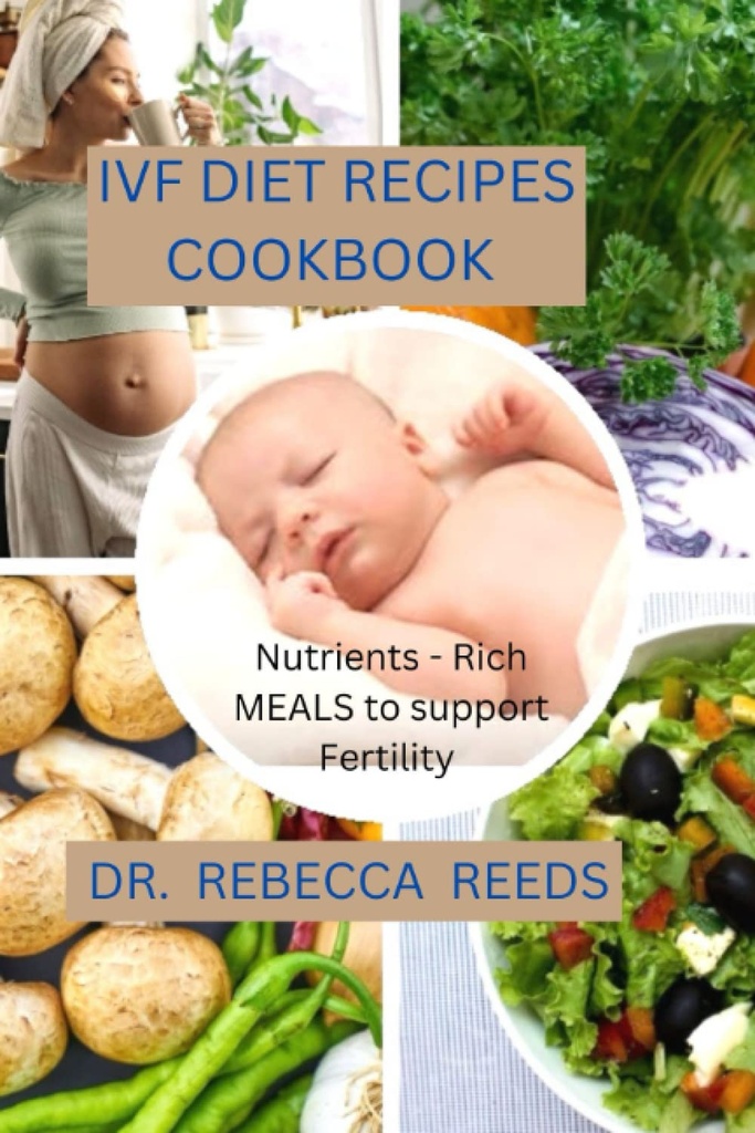 IVF DIET RECIPES COOKBOOK:栄養素 - 豊かで豊かな食事をサポート