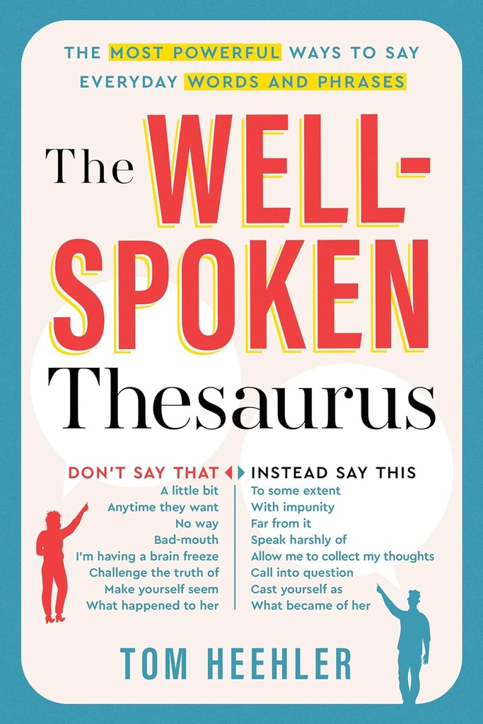 Well-Spoken Thesaurus:毎日の言葉とフレーズを言うための最も強力な方法(Christmasギフトまたは作家や大学生のためのストファーをストック)