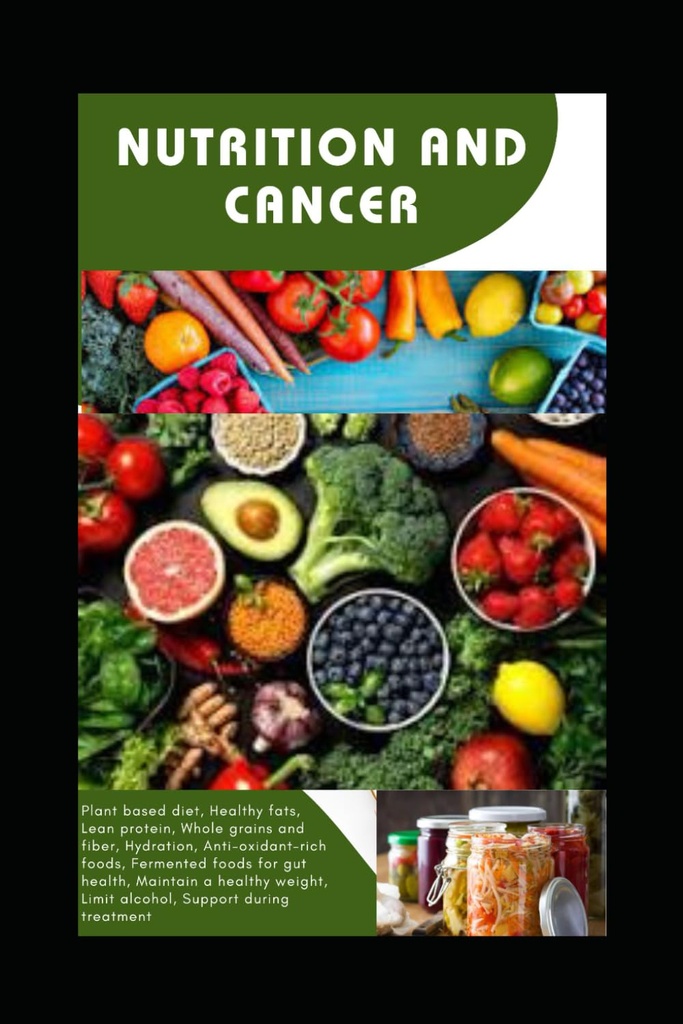 Nutrition and cancer: Harnessing Dietary Choices for Cancer Prevention and Recovery