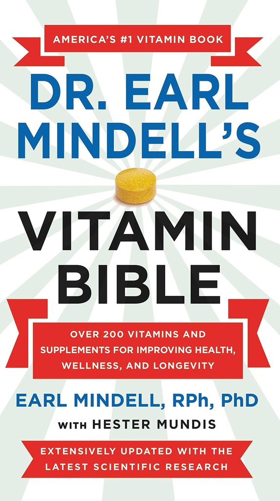 Dr. Earl mindellのビタミンの聖書:200以上のビタミンと健康、ウェルネス、および長寿を改善するためのサプリメント