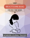 ファーストタイム ママのためのBEASTFEEDING BOOKS: NEWBORN JOURNAL TRACKER:免疫とマイルストーン付きベビーブック ポンピングポップ オン ... 新生児 眠り追跡者 妊娠本