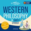 Western Philosophy in Simple Spanish: Learn Spanish the Fun Way with Topics that Matter